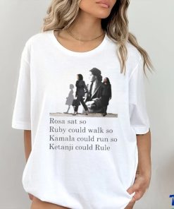 Official Rosa Sat So Ruby Could Walk So Kamala Could Run So Ketanji Could Rule Shirt