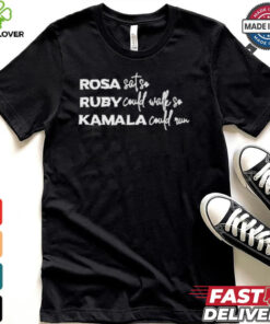 Official Rosa Sato Ruby Could Walle So Kamala Could Run Shirt