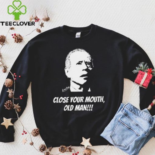 Official Rowdy Made Just Keith Wearing Close Your Mouth Old Man By Keith Malinak Tee Shirt