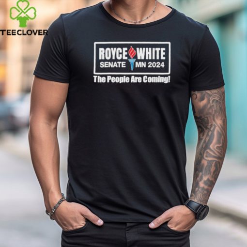 Official Royce White Senate Mn 2024 The People Are Coming Shirt