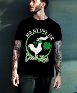 Official Rub My Cock For Good Luck St Patrick’s Day Irish Shamrock shirt 3 Official Rub My Cock For Good Luck St Patrick’s Day Irish Shamrock shirt