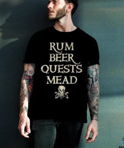 Official Rum Beer Quests Mead’ T Shirt