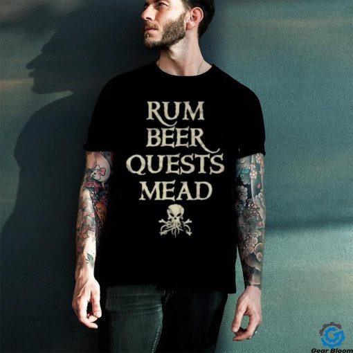 Official Rum Beer Quests Mead’ T Shirt