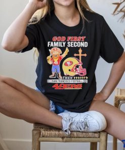 Official San Francisco 49Ers God First Family Second Then 49Ers Mascot T Shirt