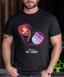 Official San Francisco 49Ers and Sacramento Kings It’s In My Heart T Shirt