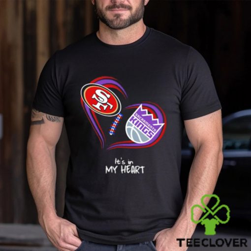 Official San Francisco 49Ers and Sacramento Kings It’s In My Heart T Shirt