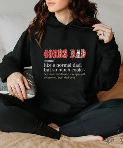 Official San Francisco 49ers Dad Definition Shirt