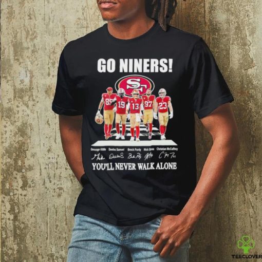 Official San Francisco 49ers Go Niners You’ll Never Walk Alone signatures shirt