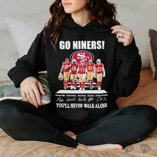 Official San Francisco 49ers Go Niners You’ll Never Walk Alone signatures shirt