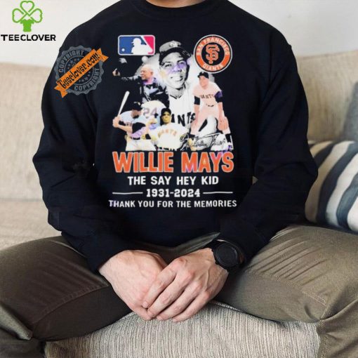 Official San Francisco Giants Willie Mays The Say Hey Kid 1931 2024 Signatures Thank You For The Memories shirt