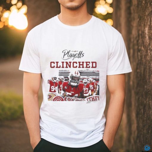 Official San francisco 49ers clinched the 2023 NFL playoffs shirt