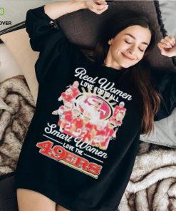 Official San francisco 49ers real women love Football smart women love the 2024 signatures shirt
