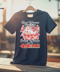 Official San francisco 49ers real women love Football smart women love the 2024 signatures shirt