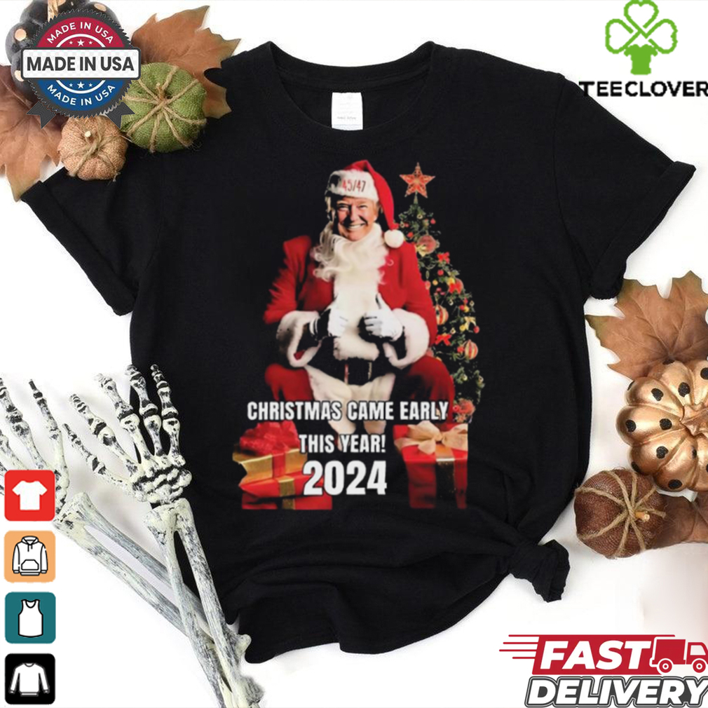 Official Santa Donald Trump 45 47 Christmas Came Early This Year 2024 t shirt Official Santa Donald Trump 45 47 Christmas Came Early This Year 2024 t shirt