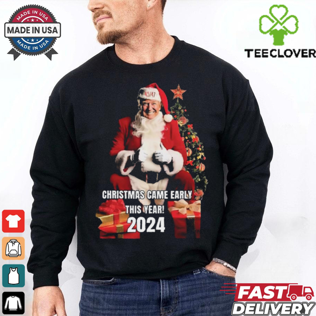 Official Santa Donald Trump 45 47 Christmas Came Early This Year 2024 t shirt Official Santa Donald Trump 45 47 Christmas Came Early This Year 2024 t shirt