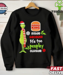 Official Santa Grinch Burger King Inside Because It’s Too Peopley Outside Christmas shirt