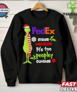Official Santa Grinch FedEx Inside Because It’s Too Peopley Outside Christmas shirt
