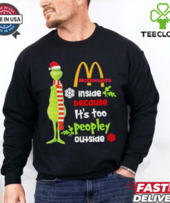 Official Santa Grinch McDonald’s Inside Because It’s Too Peopley Outside Christmas shirt