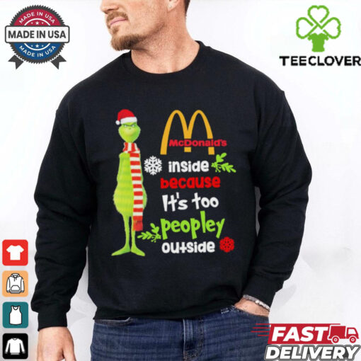 Official Santa Grinch McDonald’s Inside Because It’s Too Peopley Outside Christmas shirt