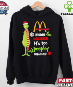 Official Santa Grinch McDonald’s Inside Because It’s Too Peopley Outside Christmas shirt
