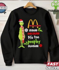 Official Santa Grinch McDonald’s Inside Because It’s Too Peopley Outside Christmas shirt