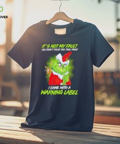 Official Santa Grinch and Max It’s not my fault you didn’t read the fine print i came with a warning label hoodie, sweater, longsleeve, shirt v-neck, t-shirt