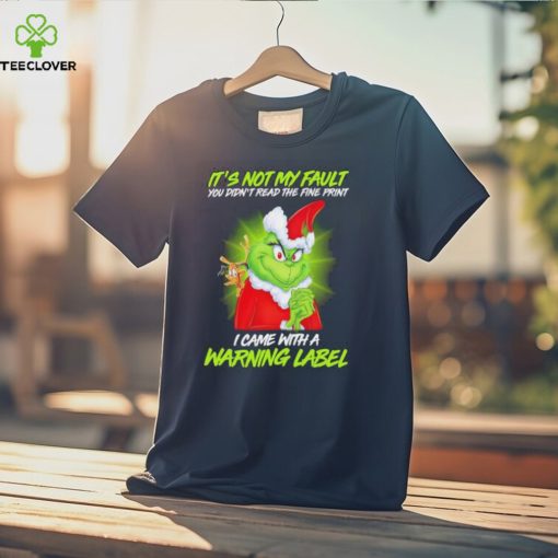 Official Santa Grinch and Max It’s not my fault you didn’t read the fine print i came with a warning label hoodie, sweater, longsleeve, shirt v-neck, t-shirt