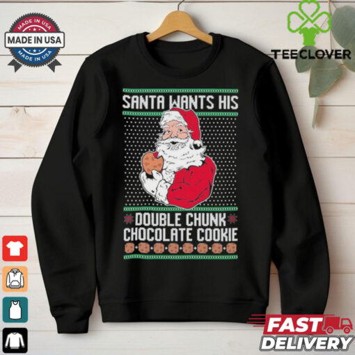 Official Santa Wants His Double Chunk Chocolate Cookie Ugly Christmas 2024 T Shirt