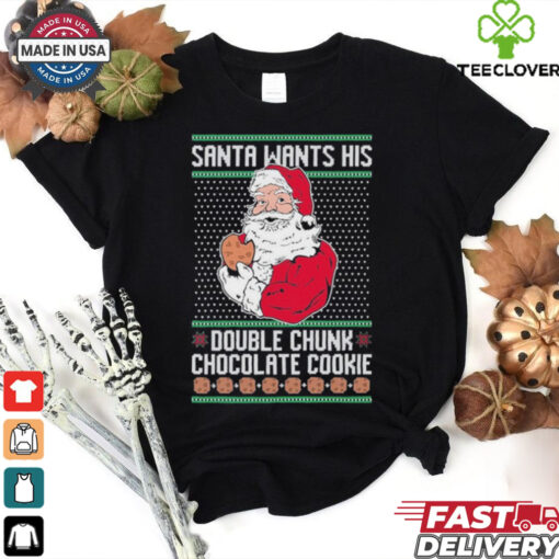 Official Santa Wants His Double Chunk Chocolate Cookie Ugly Christmas 2024 T Shirt