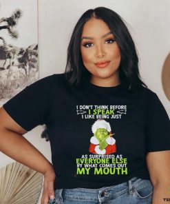 Official Santa grinch I don’t think before I speak I like being just as surprised as everyone else but what comes out my mouth hoodie, sweater, longsleeve, shirt v-neck, t-shirt