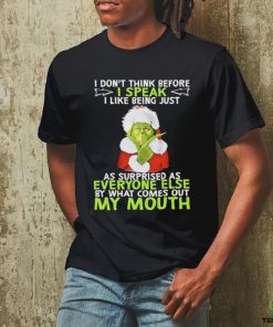 Official Santa grinch I don’t think before I speak I like being just as surprised as everyone else but what comes out my mouth hoodie, sweater, longsleeve, shirt v-neck, t-shirt