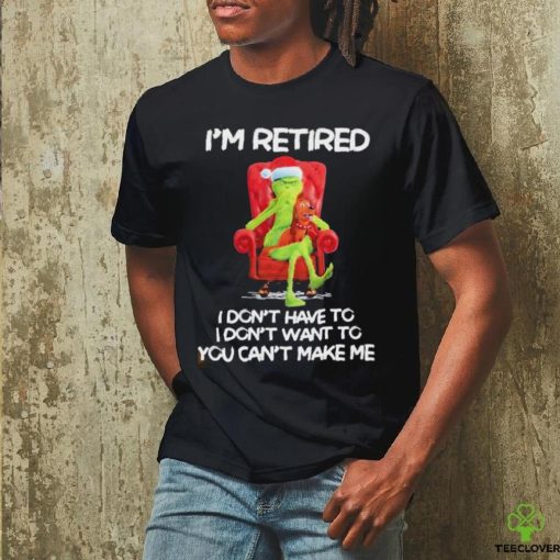 Official Santa grinch I’m retired I don’t have to I don’t want to you can’t make me hoodie, sweater, longsleeve, shirt v-neck, t-shirt