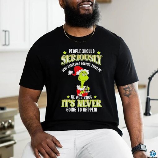 Official Santa grinch people should seriously stop expecting normal from me hoodie, sweater, longsleeve, shirt v-neck, t-shirt