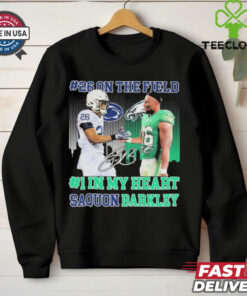 Official Saquon Barkley #26 On The Field #1 In My Heart Penn State Nittany Lions X Philadelphia Eagles Philly Signature T shirts