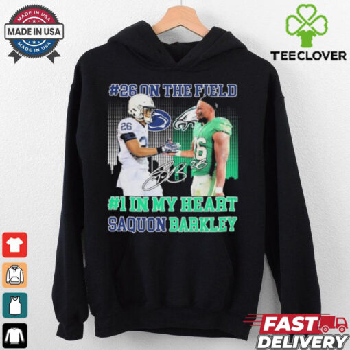 Official Saquon Barkley #26 On The Field #1 In My Heart Penn State Nittany Lions X Philadelphia Eagles Philly Signature T shirts