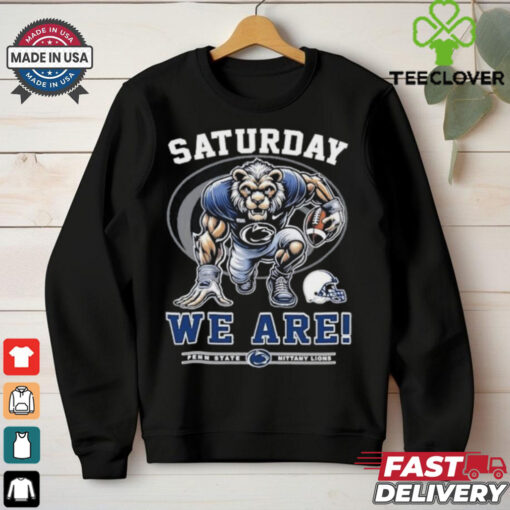 Official Saturdays We Are Penn State Nittany Lions hoodie, sweater, longsleeve, shirt v-neck, t-shirt