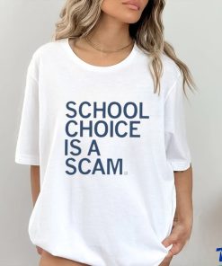 Official School Choice Is A Scam Shirt