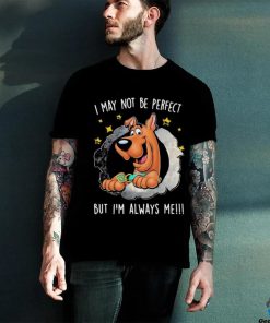 Official Scooby Doo I may be perfect but I’m always me 2024 hoodie, sweater, longsleeve, shirt v-neck, t-shirt