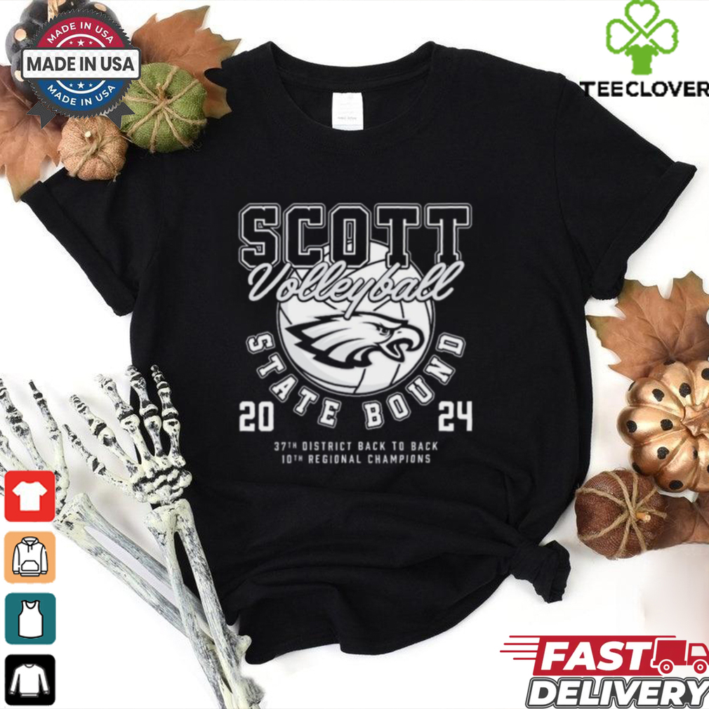 Official Scott Eagles Volleyball 2024 State Bound 37th District Back To Back 10th Regional Champions t shirt Official Scott Eagles Volleyball 2024 State Bound 37th District Back To Back 10th Regional Champions t shirt