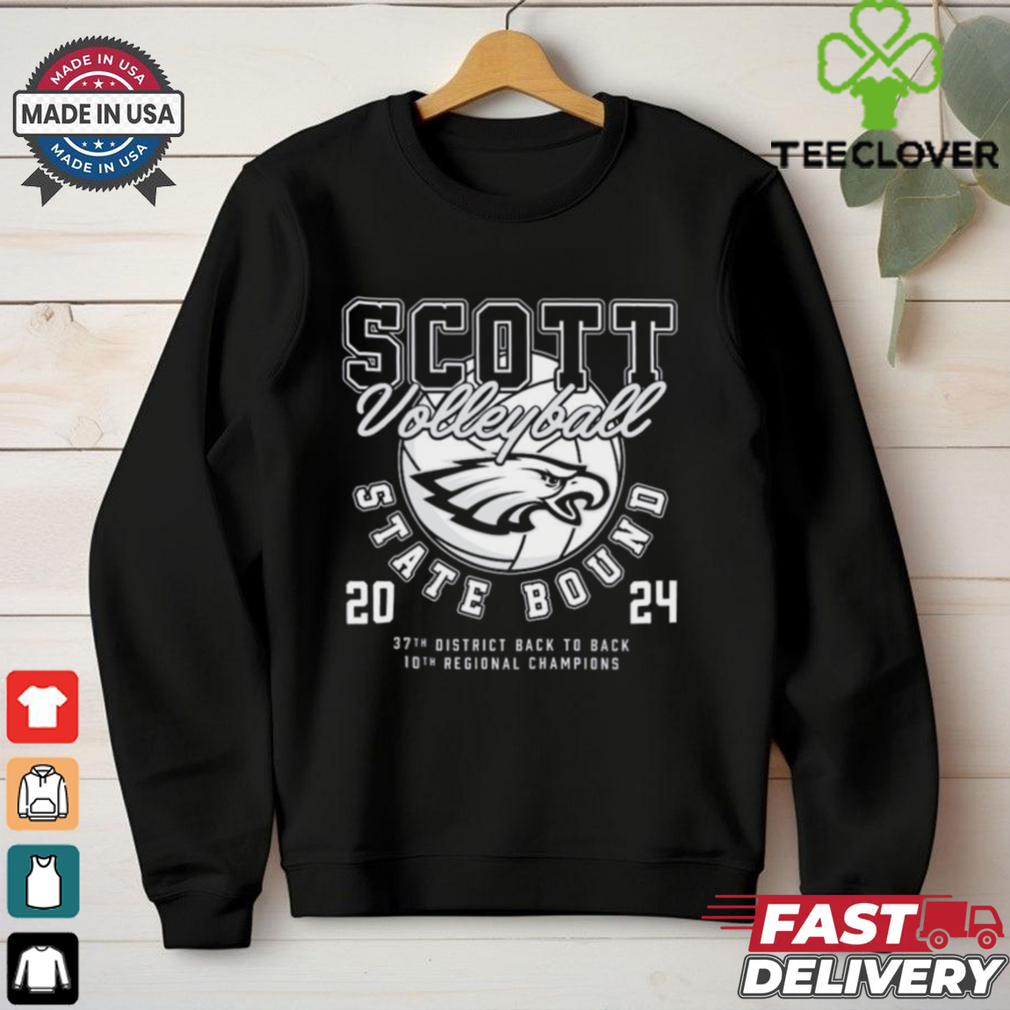 Official Scott Eagles Volleyball 2024 State Bound 37th District Back To Back 10th Regional Champions t shirt Official Scott Eagles Volleyball 2024 State Bound 37th District Back To Back 10th Regional Champions t shirt