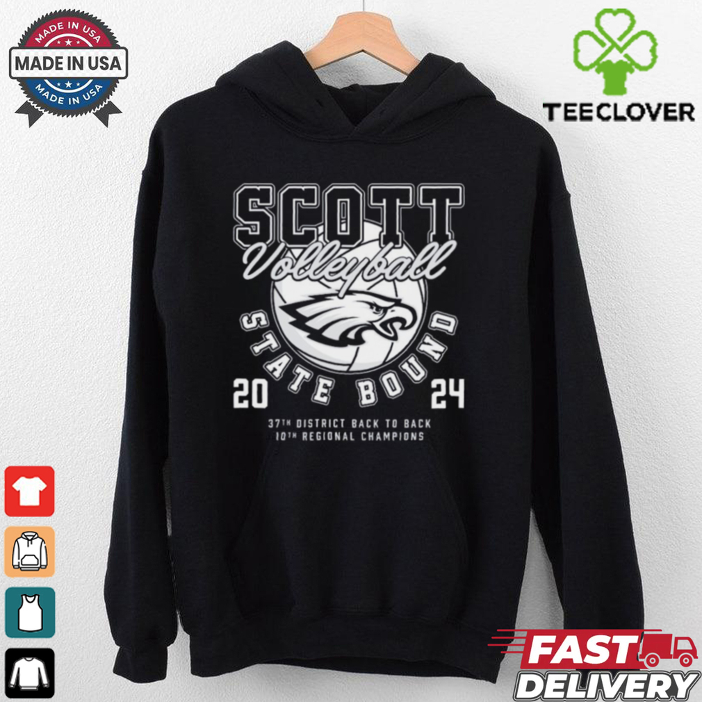 Official Scott Eagles Volleyball 2024 State Bound 37th District Back To Back 10th Regional Champions t shirt Official Scott Eagles Volleyball 2024 State Bound 37th District Back To Back 10th Regional Champions t shirt