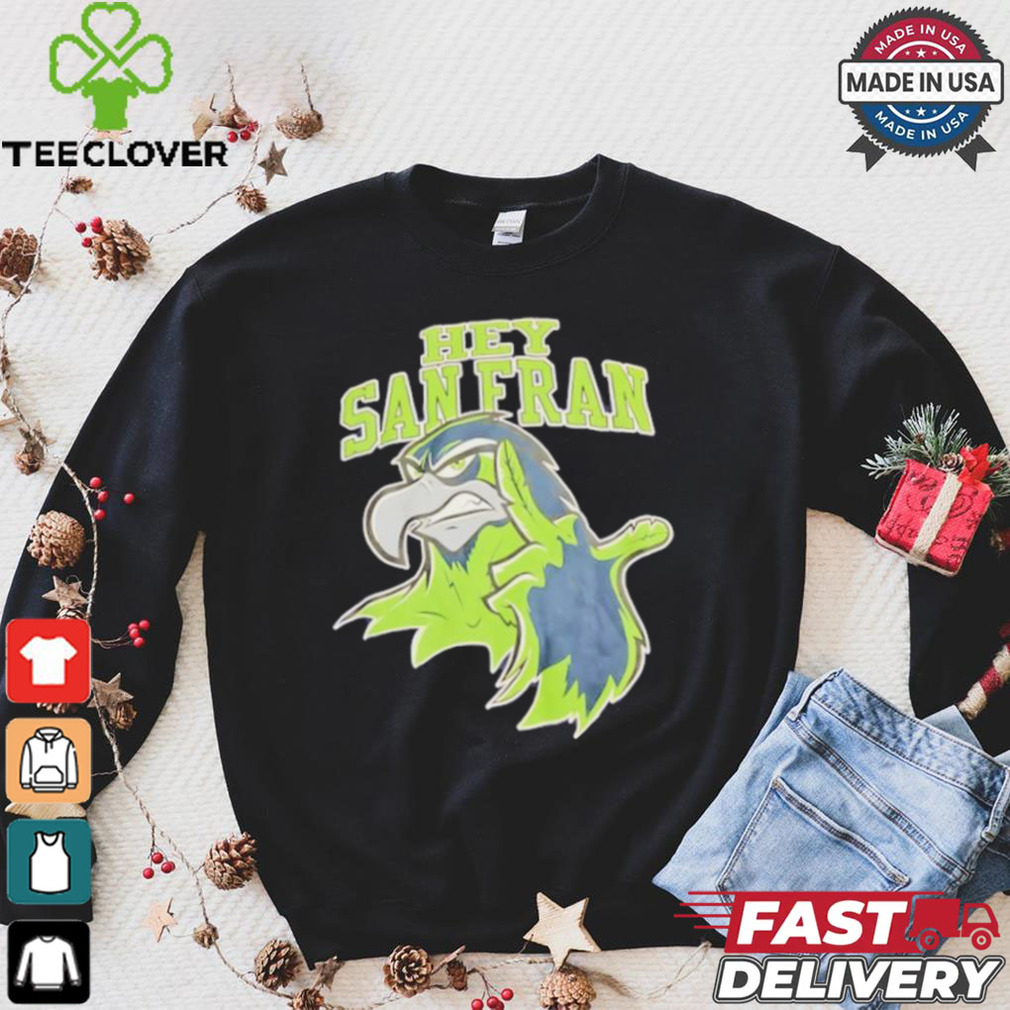 Official Seattle Seahawks Hey San Francisco shirt Official Seattle Seahawks Hey San Francisco shirt