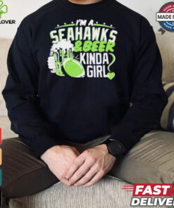 Official Seattle Seahawks I’m a Seahawks and beer kinda girl shirt
