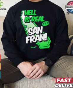 Official Seattle Seahawks hell is real it’s in San Francisco shirt