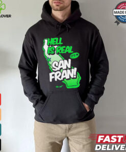 Official Seattle Seahawks hell is real it’s in San Francisco shirt 1 Official Seattle Seahawks hell is real it’s in San Francisco shirt