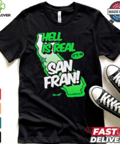 Official Seattle Seahawks hell is real it’s in San Francisco shirt 2 Official Seattle Seahawks hell is real it’s in San Francisco shirt
