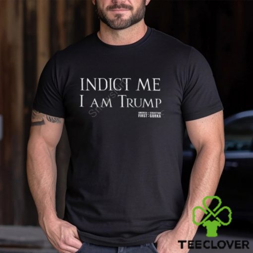 Official Sebastian Gorka DrG Indict Me I Am Trump America First Shirts