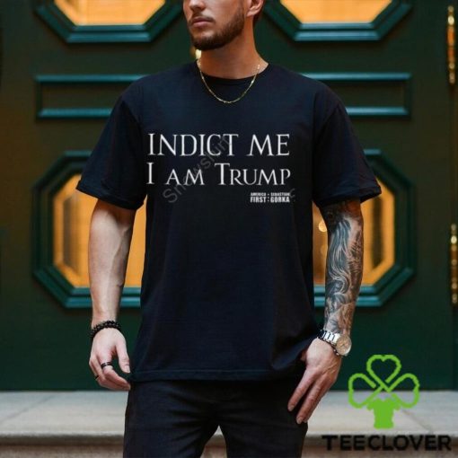 Official Sebastian Gorka DrG Indict Me I Am Trump America First Shirts
