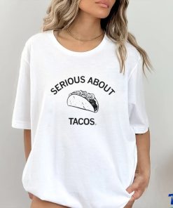 Official Serious About Tacos Shirt
