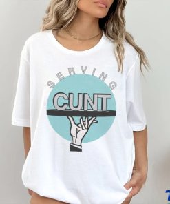 Official Serving Cunt T Shirt